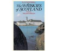 The Whiskies of Scotland by R. J.S. McDowall R. J. S. McDowall, William Waugh (Auteur)