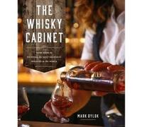 The Whisky Cabinet: Your Guide to Enjoying the Most Delicious Whiskies in the World. - [Livre en VO] Mark Bylok (Auteur)