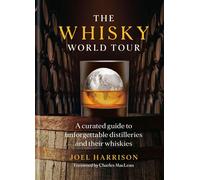 The Whisky World Tour A curated guide to unforgettable distilleries and their whiskies - Joel Harrison - Mitchell Beazley - ebook (ePub) - Livre