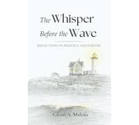 The Whisper Before the Wave: Reflections on Presence and Purpose