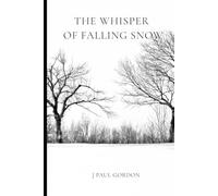 THE WHISPER OF FALLING SNOW