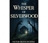 The Whisper of Silverwood: Roman Mystère & Suspense - Lecture Simplifiée Anglais Niveau B1-B2