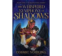 The Whispered Symphony of Shadows The Death Wing Series, #1 - Cosmic Voidling - Cosmic Voidling - ebook (ePub) - Livre