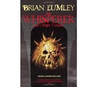 The Whisperer and Other Voices Brian Lumley (Auteur)
