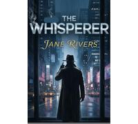 The Whisperer: Cases of Obsession, Denial, and the Mind of the Most Elusive Killers: A True Crime Collection