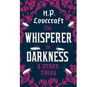 The Whisperer in Darkness and Other Tales