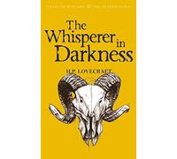 The Whisperer in Darkness: Collected Stories Volume One