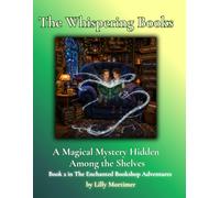 The Whispering Books: A Magical Mystery Hidden Among the Shelves