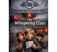 The Whispering Class: Children's novel for ages 8 and up When silence suddenly becomes dangerous