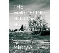 THE WHISPERING HOLLOW : A Horror Story