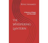 The Whispering Lantern: A Mystery of Magic and Moonlight