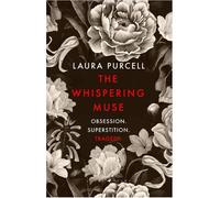 The Whispering Muse: The most spellbinding gothic novel of the year, packed with passion and suspense