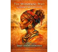 THE WHISPERING POET: An Anthology of Igbo & other proverbs