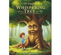The Whispering Tree: A Story About Kindness and Finding Your Purpose
