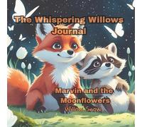 The Whispering Willows Journal: Marvin and the Moonflowers