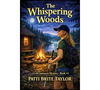 The Whispering Woods: A Lila Jameson Mystery - Book 3: A Mystery Where the Past Refuses to Stay Silent