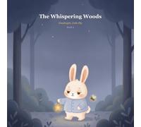 The Whispering Woods: Eight Gentle Bedtime Stories to Help Little Ones Drift Off to Sleep