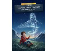 The Whispering Zodiac Signs: Secret Stories of the Zodiac: A Magical Journey Through the Constellations With Theo