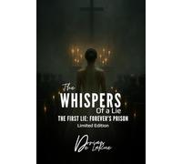The Whispers of a Lie - The First Lie: Forever's Prison