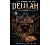 The Whispers of Delilah: The Greatest Wonder Never Revealed