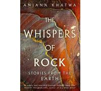 The Whispers of Rock Stories from the Earth - Anjana Khatwa - The Bridge Street Press - ebook (ePub) - Livre