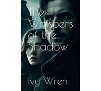 The Whispers Of The Shadow