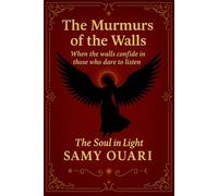 The Whispers of the Walls: When the walls speak to those who listen