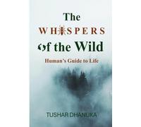 The Whispers of the Wild: Human’s Guide to Life