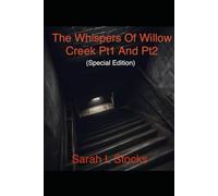 The Whispers Of Willow Creek Pt1 & Pt2: (Special Edition)