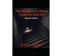 The Whispers Of Willow Creek Pt1 & Pt2: (Special Edition)