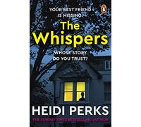 The Whispers: The new impossible-to-put-down thriller from the bestselling author