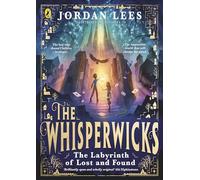 The Whisperwicks: The Labyrinth of Lost and Found: A spectacular new fantasy series
