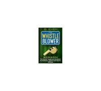 The Whistle Blower Workbook