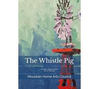 The Whistle Pig Vol. 17: An Idaho Literary Journal