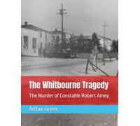 The Whitbourne Tragedy: The Murder of Constable Robert Amey