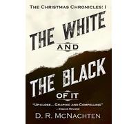 The White And The Black Of It: The Christmas Chronicles: 1