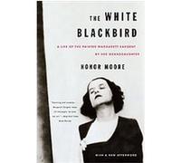 The White Blackbird Honor Moore (Auteur)