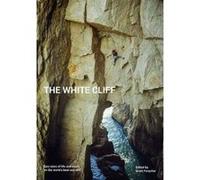 The White Cliff - Epic tales of life and death on the world's best sea cliff - [Version Originale] Inconnu (Auteur)