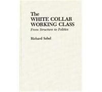 The White Collar Working Class Richard Sobel (Auteur)