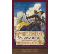 The White Company (100th Anniversary Edition): Illustrated by N. C. Wyeth