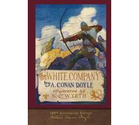The White Company (100th Anniversary Edition): Illustrated by N. C. Wyeth