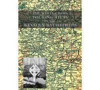 The White Cross Touring Atlas of the Western Battlefields by Alexander Gross Alexander Gross (Auteur)