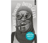 The White Darkness David Grann (Auteur), Johan-Frédérik Hel-Guedj (Traduction)