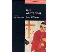 The White Devil by John Brown Webster, John Russell Brown (Auteur)