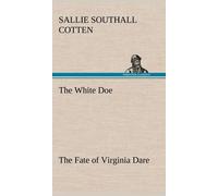 The White Doe The Fate Of Virginia Dare