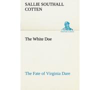 The White Doe The Fate Of Virginia Dare