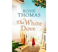 The White Dove by Rosie Thomas Paperback Book Rosie Thomas (Auteur)