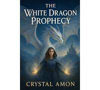 The White Dragon Prophecy