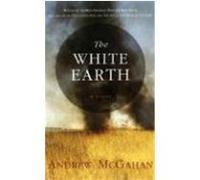 The White Earth McGahan, Andrew (Auteur)