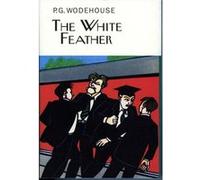 The White Feather (Everyman'S Library P G Wodehouse) (Hardcover) P G Wodehouse, (Auteur)
